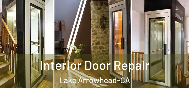  Interior Door Repair Lake Arrowhead-CA