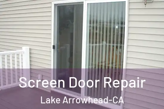  Screen Door Repair Lake Arrowhead-CA