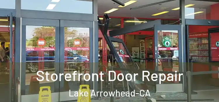 Storefront Door Repair Lake Arrowhead-CA
